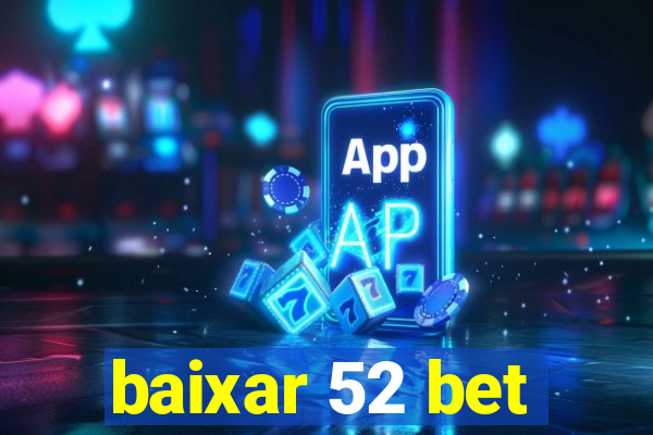 baixar 52 bet